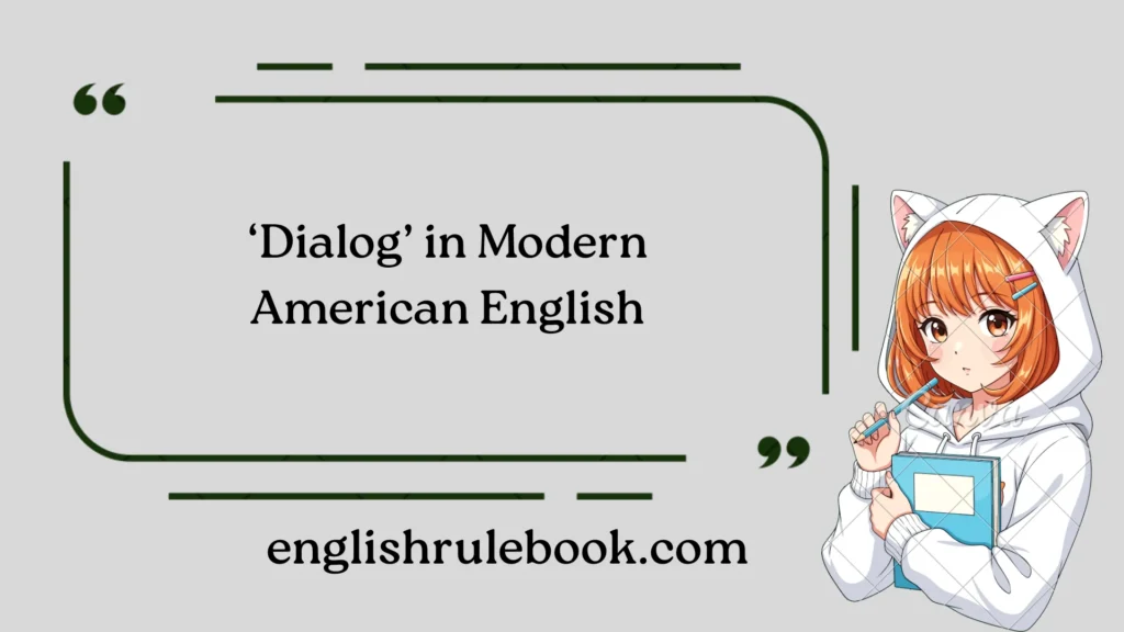 ‘Dialog’ in Modern American English