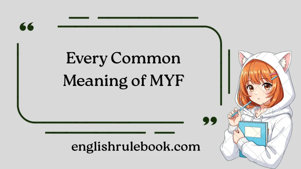 Every Common Meaning of MYF
