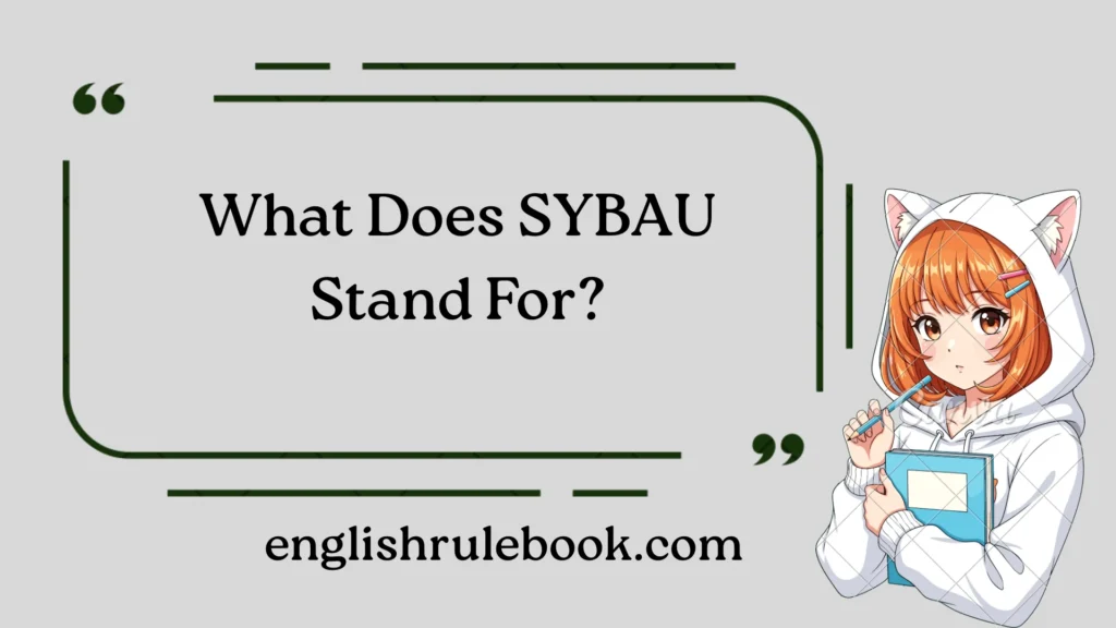 What Does SYBAU Stand For?