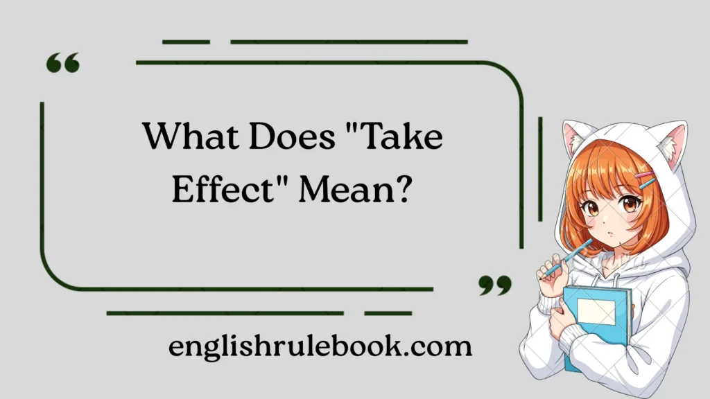 What Does "Take Effect" Mean?