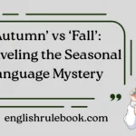 ‘Autumn’ vs ‘Fall’: