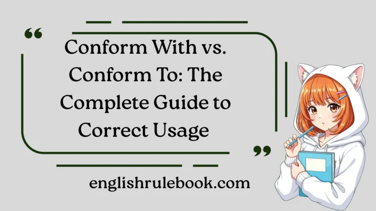 Conform With vs. Conform To: The Complete Guide to Correct Usage 