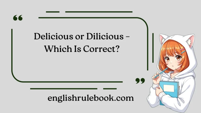 Delicious or Dilicious – Which Is Correct?