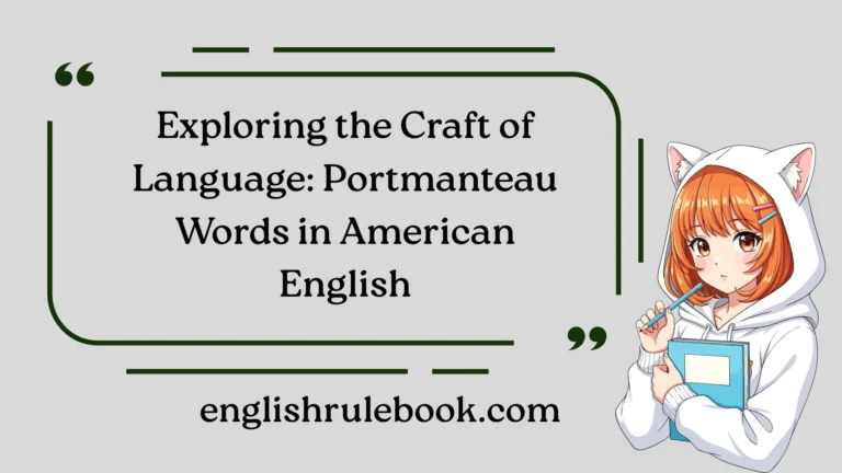 Exploring the Craft of Language: Portmanteau Words in American English