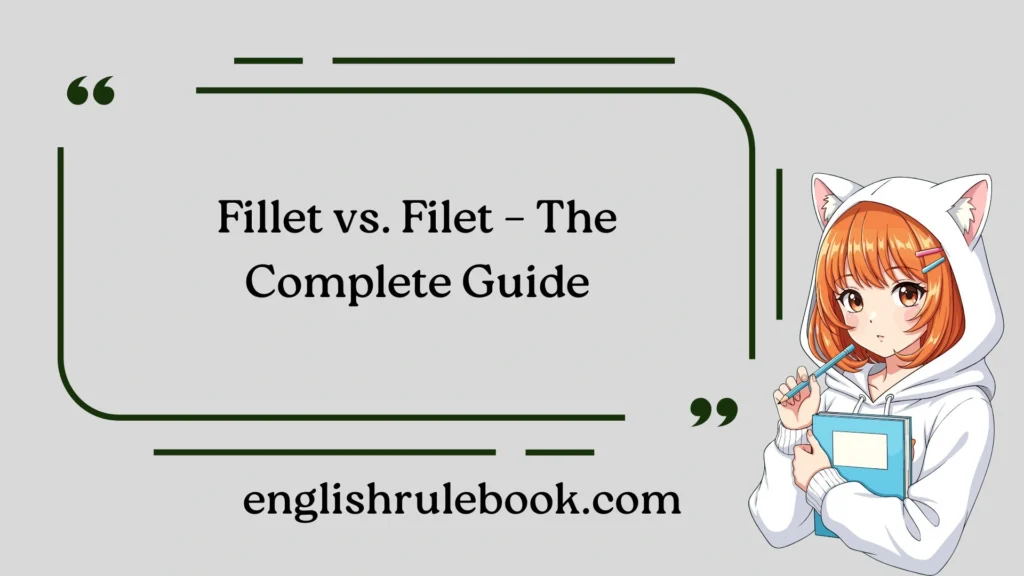 Fillet vs. Filet – The Complete Guide