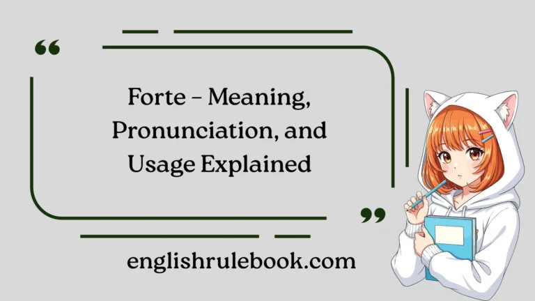 Forte – Meaning, Pronunciation, and Usage Explained