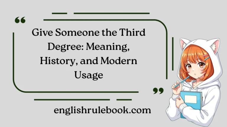 Give Someone the Third Degree: Meaning, History, and Modern Usage