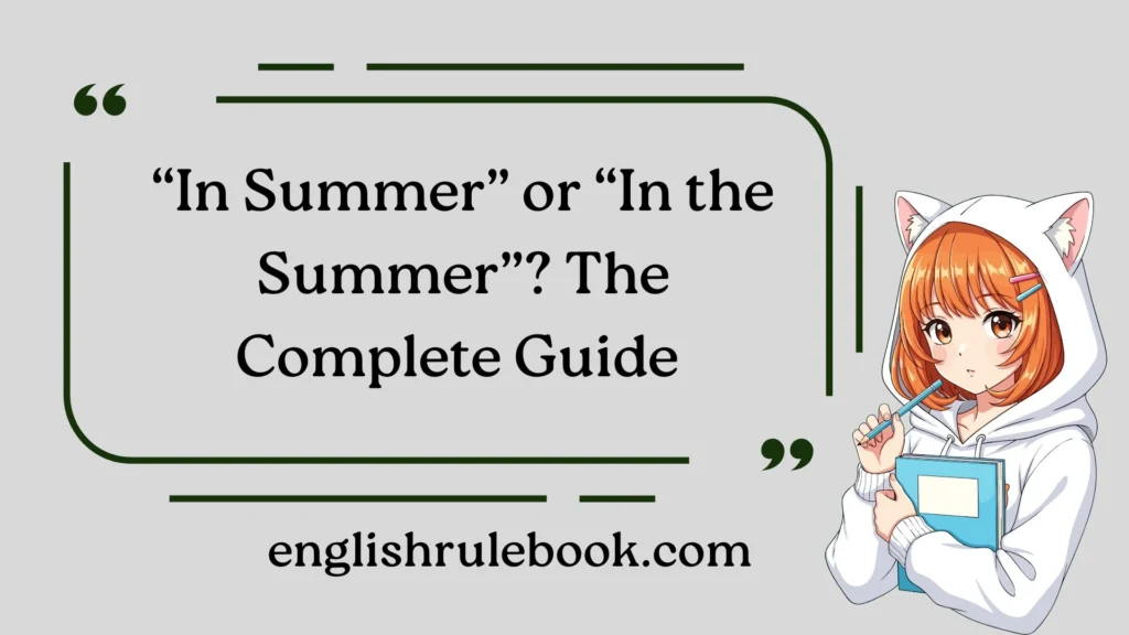 “In Summer” or “In the Summer”? The Complete Guide