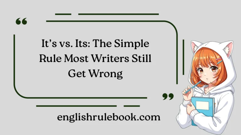 It’s vs. Its: The Simple Rule Most Writers Still Get Wrong