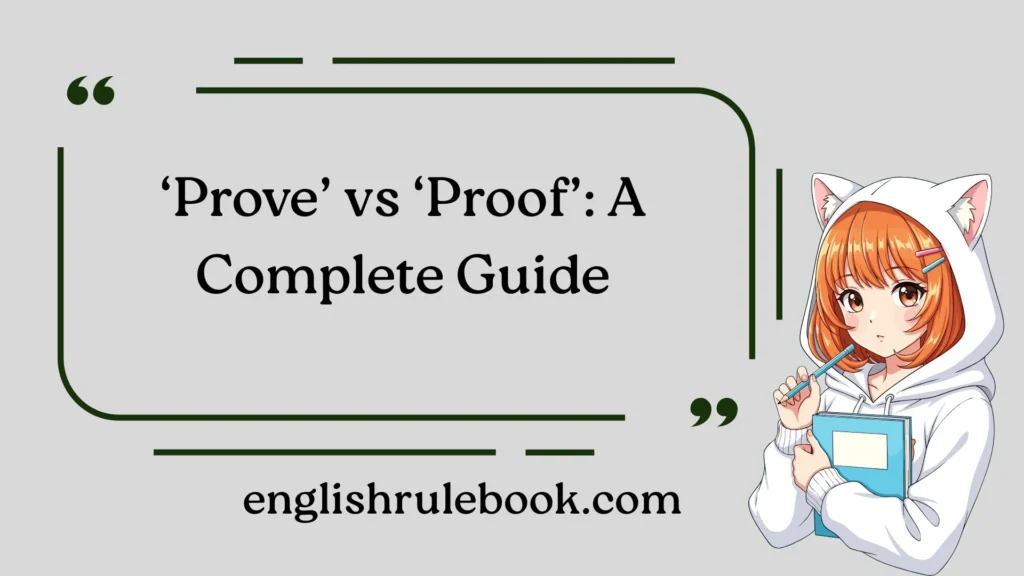‘Prove’ vs ‘Proof’: A Complete Guide