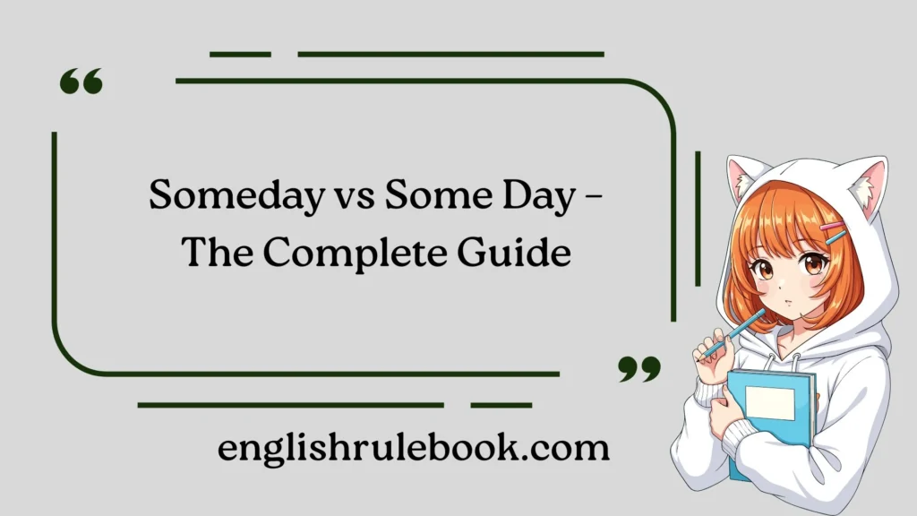 Someday vs Some Day – The Complete Guide