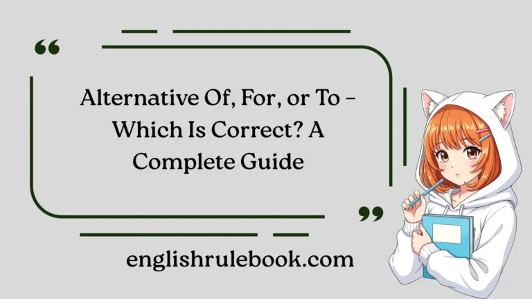 Alternative Of, For, or To – Which Is Correct? A Complete Guide