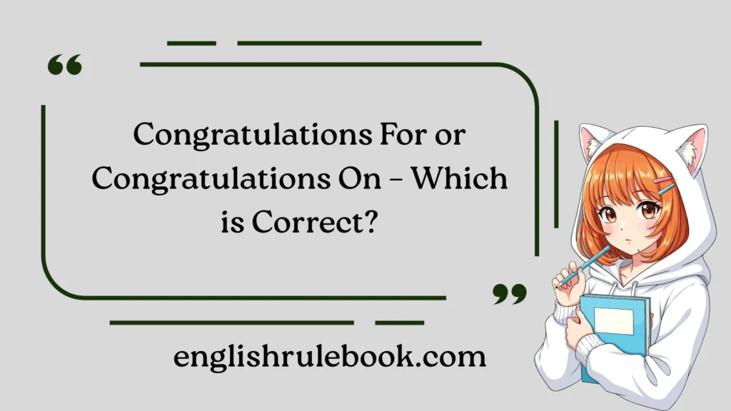 Congratulations For or Congratulations On – Which is Correct?