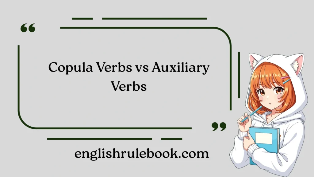 Copula Verbs vs Auxiliary Verbs