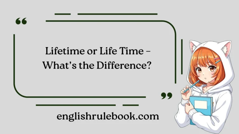 Lifetime or Life Time – What’s the Difference? 