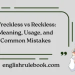 Wreckless vs Reckless: Meaning, Usage, and Common Mistakes