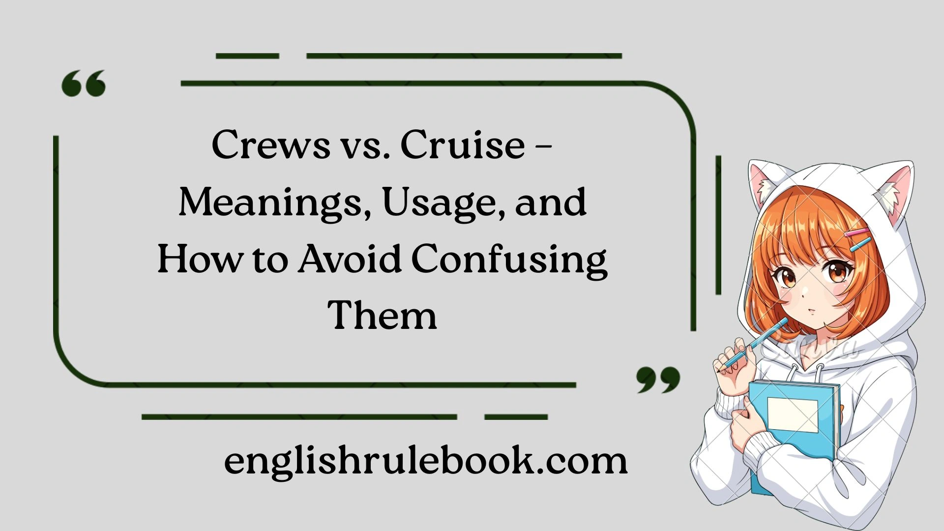 Crews vs. Cruise – Meanings, Usage, and How to Avoid Confusing Them