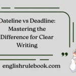 Dateline vs Deadline: Mastering the Difference for Clear Writing