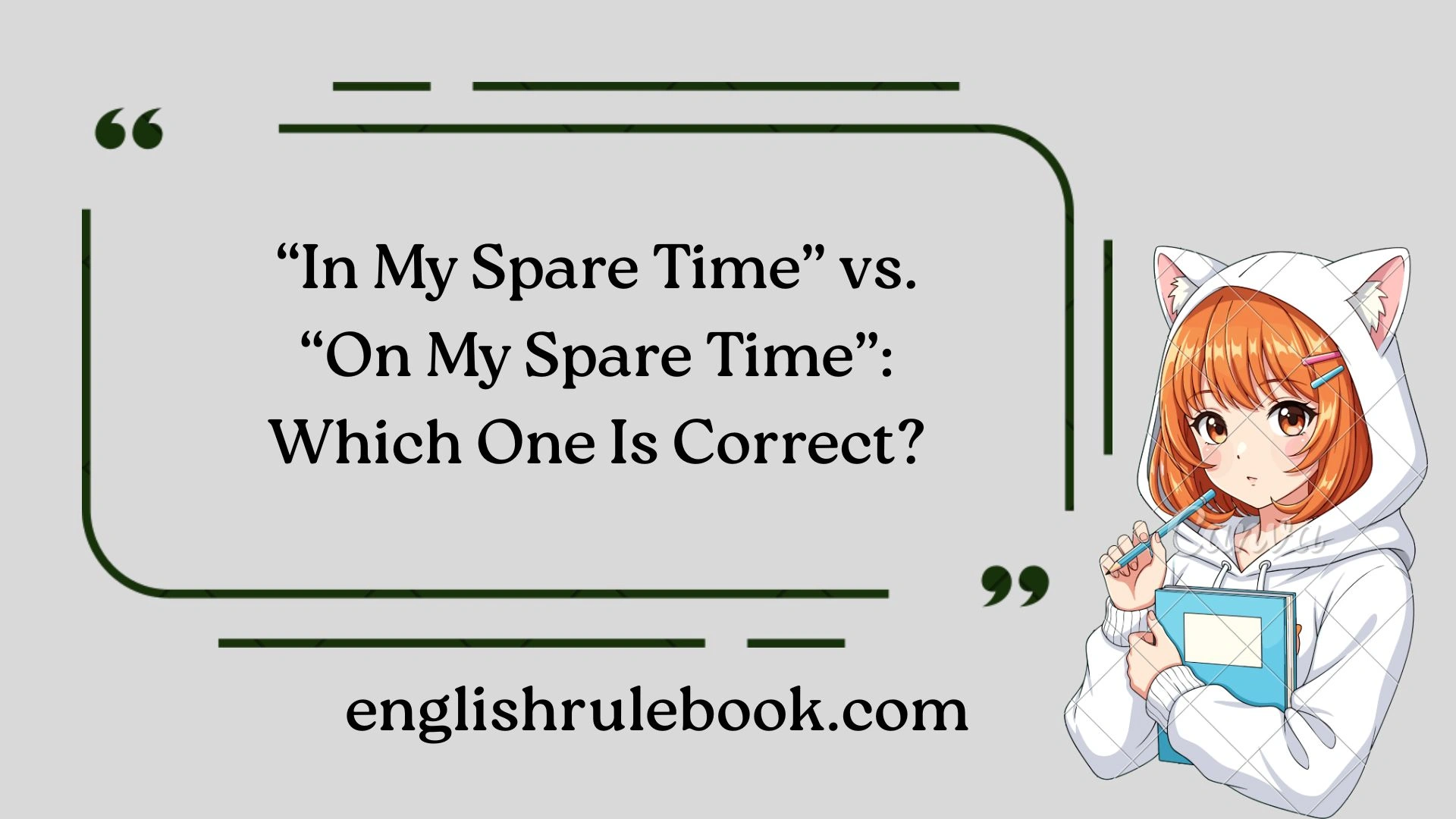 “In My Spare Time” vs. “On My Spare Time”: Which One Is Correct?