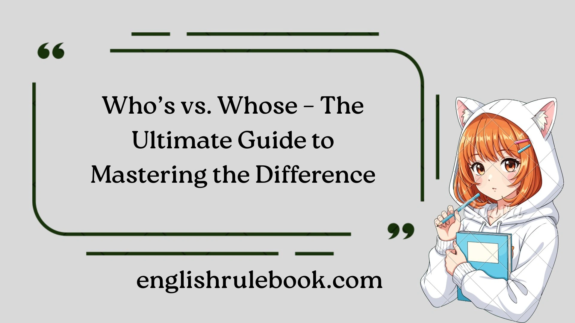 Who’s vs. Whose – The Ultimate Guide to Mastering the Difference