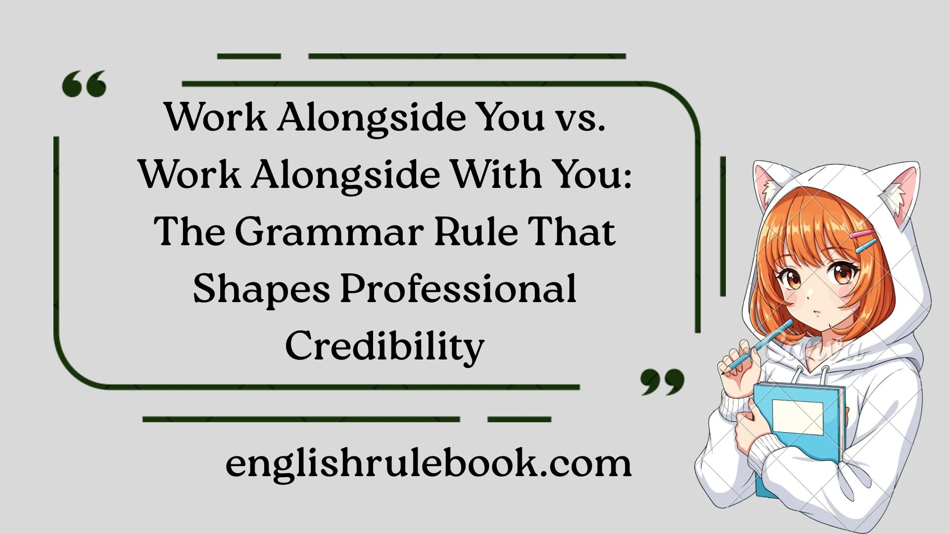 Work Alongside You vs. Work Alongside With You: The Grammar Rule That Shapes Professional Credibility