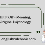 Hit It Off – Meaning, Origins, Psychology
