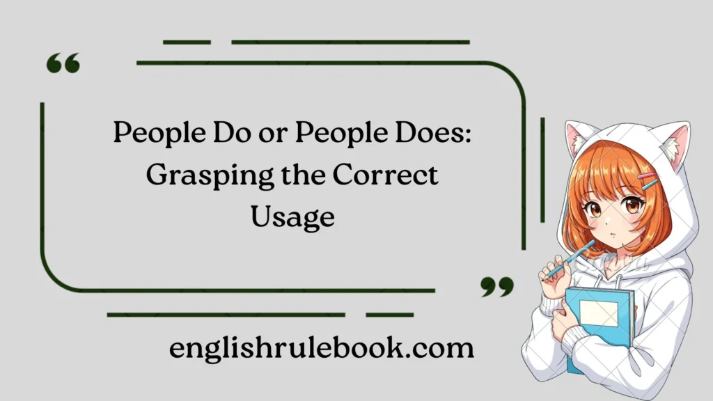 People Do or People Does: Grasping the Correct Usage