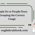 People Do or People Does: Grasping the Correct Usage