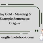 Stay Gold – Meaning & Example Sentences: Origins