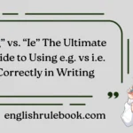 “Eg” vs. “Ie” The Ultimate Guide