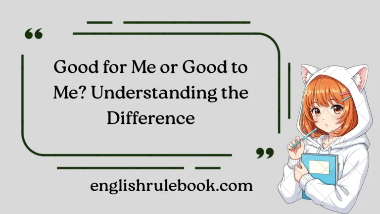 Good for Me or Good to Me?