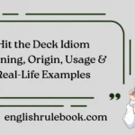 Hit the Deck Idiom Meaning, Origin, Usage & Real-Life Examples