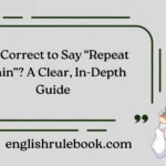 Is It Correct to Say “Repeat Again”?