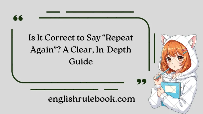 Is It Correct to Say “Repeat Again”?