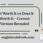 Is It Worth It vs Does It Worth It