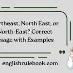 Northeast North East or North-East?