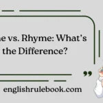 Rime vs. Rhyme: What’s the Difference?