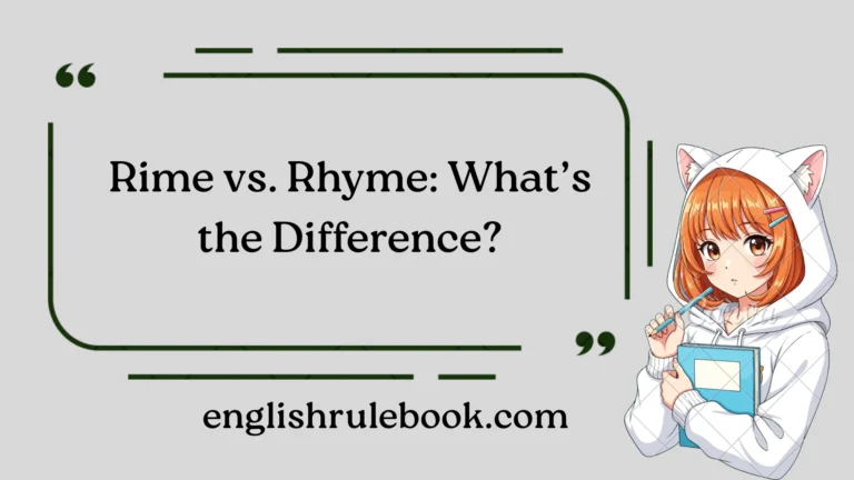 Rime vs. Rhyme: What’s the Difference?
