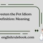 Sweeten the Pot Idiom Definition: Meaning