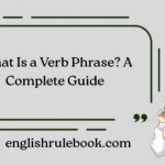 What Is a Verb Phrase? A Complete Guide