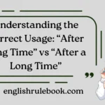 “After Long Time” vs “After a Long Time”