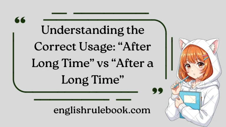 “After Long Time” vs “After a Long Time”