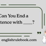 Can You End a Sentence with