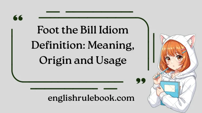 Foot the Bill Idiom Definition