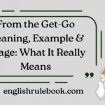 From the Get-Go Meaning