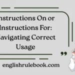Instructions On or Instructions For