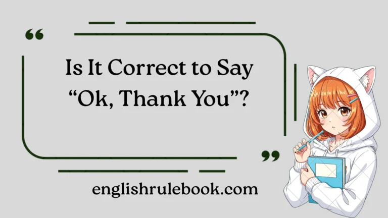 Is It Correct to Say “Ok Thank You”?