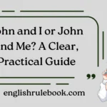 John and I or John and Me?