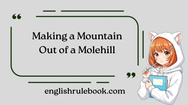 Making a Mountain Out of a Molehill