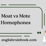 Moat vs Mote Homophones